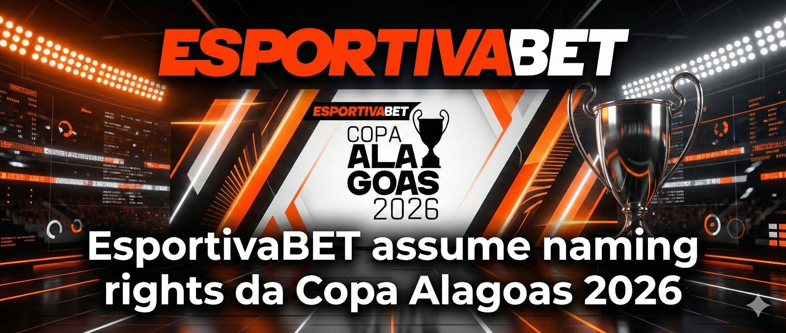 Esportiva Bet acaba de firmar uma parceria histórica com o futebol alagoano, que agora se chama Copa Alagoas EsportivaBet 2026.